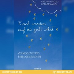 Reich werden auf die gute Art (MP3-Download) - Henckel-Donnersmarck, Gregor