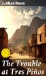 The Trouble at Tres Piños (eBook, ePUB) - Bild 1
