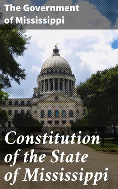 Constitution of the State of Mississippi (eBook, ePUB) - The Government of Mississippi