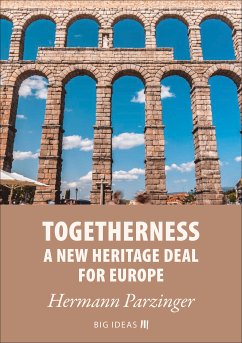 Togetherness - A new heritage deal for Europe (eBook, ePUB) - Parzinger, Hermann