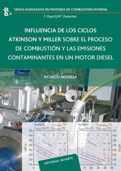 Influencia de los ciclos Atkinson y Miller sobre el proceso de combustión y las emisiones contaminantes en un motor diésel (eBook, PDF) - Novella, Ricardo