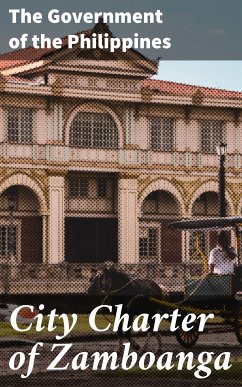 City Charter of Zamboanga (eBook, ePUB) - The Government of the Philippines