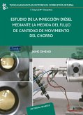 Estudio de la inyección diésel mediante la medida del flujo de cantidad de movimiento del chorro (eBook, PDF)