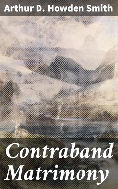Contraband Matrimony (eBook, ePUB) - Smith, Arthur D. Howden