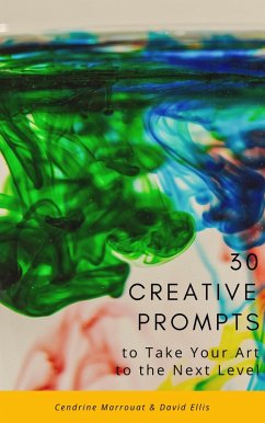 Cover 30 Creative Prompts to Take Your Art to the Next Level (eBook, ePUB)