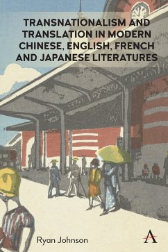 Transnationalism and Translation in Modern Chinese, English, French and Japanese Literatures (eBook, ePUB) - Johnson, Ryan
