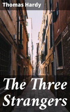 The Three Strangers (eBook, ePUB) - Hardy, Thomas