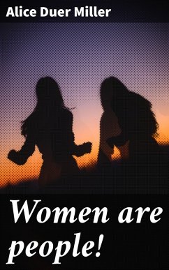 Women are people! (eBook, ePUB) - Miller, Alice Duer