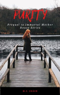 Purity (Immortal Mother House, #1) (eBook, ePUB) - Sháen, M. E.