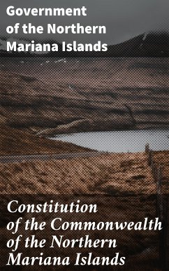 Constitution of the Commonwealth of the Northern Mariana Islands (eBook, ePUB) - Government of the Northern Mariana Islands