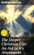 The Deeper Christian Life: An Aid to... - Bild 1