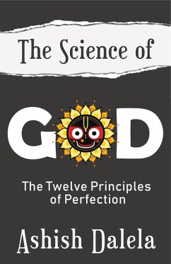 The Science of God: The Twelve Principles of Perfection (eBook, ePUB) - Dalela, Ashish