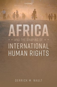 Africa and the Shaping of International Human Rights (eBook, ePUB) - Nault, Derrick M.