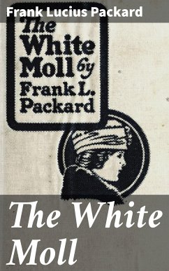 The White Moll (eBook, ePUB) - Packard, Frank Lucius