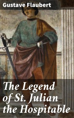 The Legend of St. Julian the Hospitable (eBook, ePUB) - Flaubert, Gustave