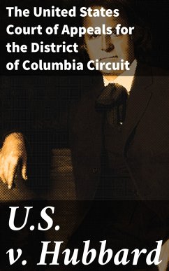 U.S. v. Hubbard (eBook, ePUB) - the United States Court of Appeals for the District of Columbia Circuit