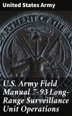 U.S. Army Field Manual 7-93 Long-Range Surveillance Unit Operations (eBook, ePUB)