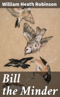 Bill the Minder (eBook, ePUB) - Robinson, William Heath