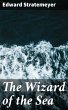 The Wizard of the Sea (eBook, ePUB) - Bild 1
