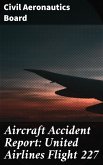 Aircraft Accident Report: United Airlines Flight 227 (eBook, ePUB)