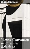 Vienna Convention on Consular Relations (eBook, ePUB)