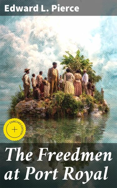 The Freedmen at Port Royal (eBook, ePUB) The Freedmen at Port Royal (eBook, ePUB)