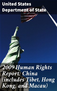 2009 Human Rights Report: China (includes Tibet, Hong Kong, and Macau) (eBook, ePUB) - State, United States Department of