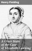 A Clear State of the Case of Elizabeth Canning (eBook, ePUB)