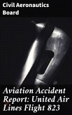 Aviation Accident Report: United Air Lines Flight 823 (eBook, ePUB)