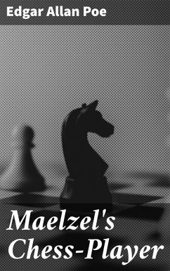 Maelzel's Chess-Player (eBook, ePUB) - Poe, Edgar Allan