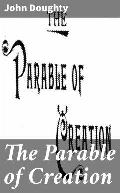 The Parable of Creation (eBook, ePUB) - Doughty, John