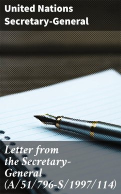 Letter from the Secretary-General (A/51/796-S/1997/114) (eBook, ePUB) - Secretary-General, United Nations
