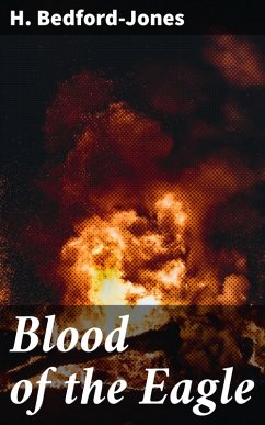 Blood of the Eagle (eBook, ePUB) - Bedford-Jones, H.