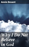 Why I Do Not Believe in God (eBook, ePUB)