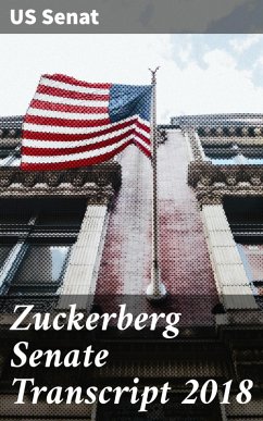 Zuckerberg Senate Transcript 2018 (eBook, ePUB) - Senat, Us