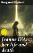 Jeanne D'Arc: her life and death... - Bild 1