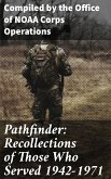 Pathfinder: Recollections of Those Who Served 1942-1971 (eBook, ePUB)