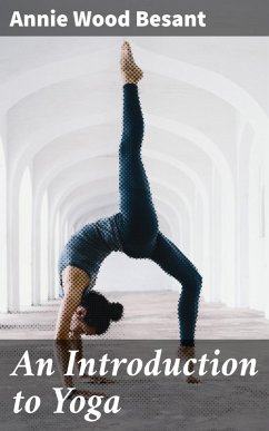 An Introduction to Yoga (eBook, ePUB) - Besant, Annie Wood