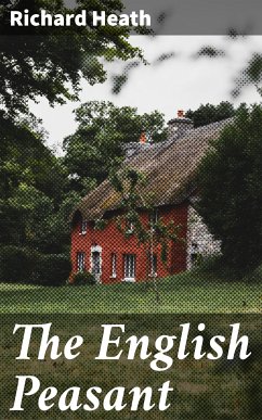 The English Peasant (eBook, ePUB) - Heath, Richard