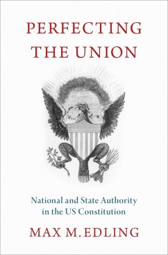 Perfecting the Union (eBook, PDF) - Edling, Max M.