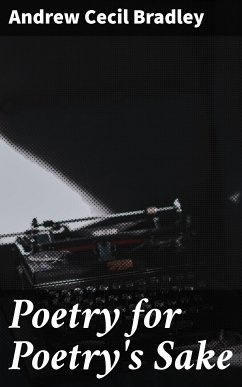 Poetry for Poetry's Sake (eBook, ePUB) - Bradley, Andrew Cecil