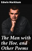 The Man with the Hoe, and Other Poems (eBook, ePUB)