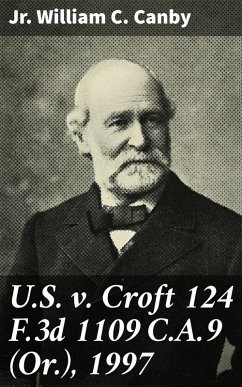 U.S. v. Croft 124 F.3d 1109 C.A.9 (Or.), 1997 (eBook, ePUB) - Canby, Jr. William C.