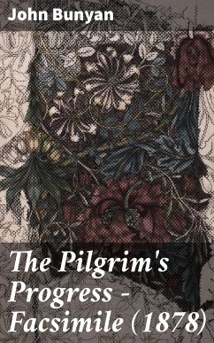 The Pilgrim's Progress - Facsimile (1878) (eBook, ePUB) - Bunyan, John