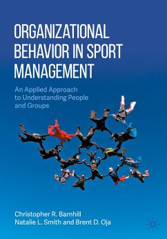Organizational Behavior in Sport Management - Barnhill, Christopher R.;Smith, Natalie L.;Oja, Brent D.