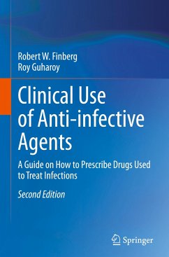 Clinical Use of Anti-infective Agents - Finberg, Robert W.;Guharoy, Roy