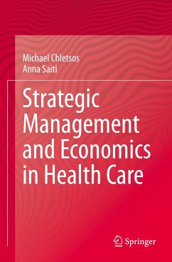 Strategic Management and Economics in Health Care - Chletsos, Michael;Saiti, Anna