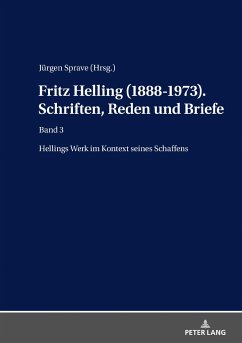 Fritz Helling (1888-1973). Schriften, Reden und Briefe - Sprave, Jürgen