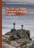 The Life and Times of Samuel Prideaux Tregelles