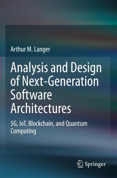 Analysis and Design of Next-Generation Software Architectures - Langer, Arthur M.